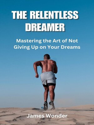 cover image of The Relentless Dreamer